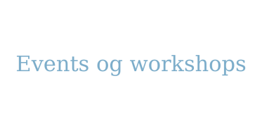 Events og workshops