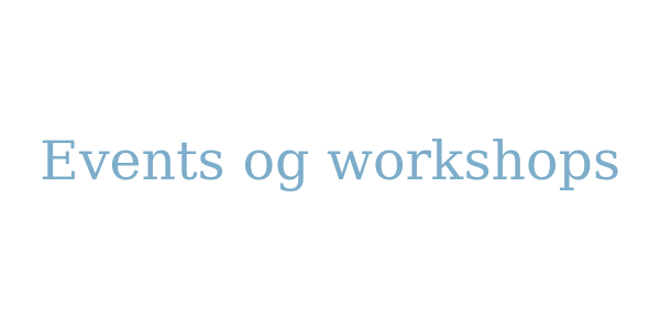 Events og workshops